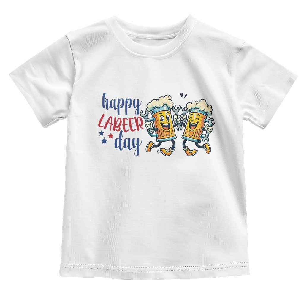 Happy Labeer Day Toddler T Shirt Funny Labor Day Beer Union Worker Humor TS12 White Print Your Wear