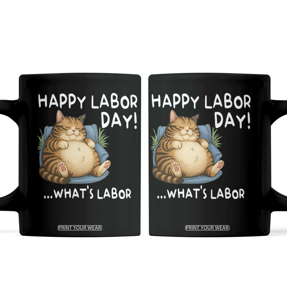 Funny Fat Cat Resting Lazy Cat Coffee Mug Happy Labor Day Whats Labor TS12 Black Print Your Wear