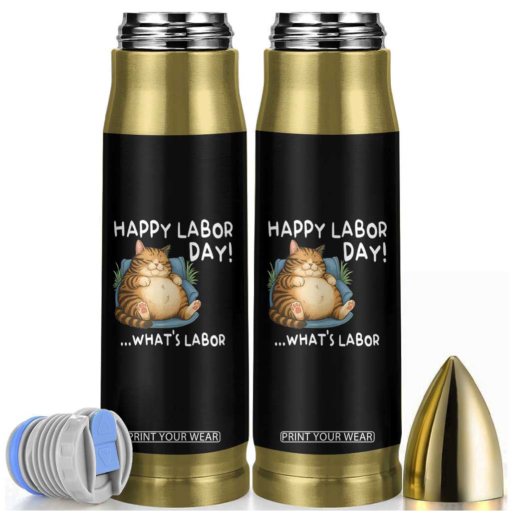 Funny Fat Cat Resting Lazy Cat Bullet Tumbler Happy Labor Day Whats Labor TS12 Black Print Your Wear