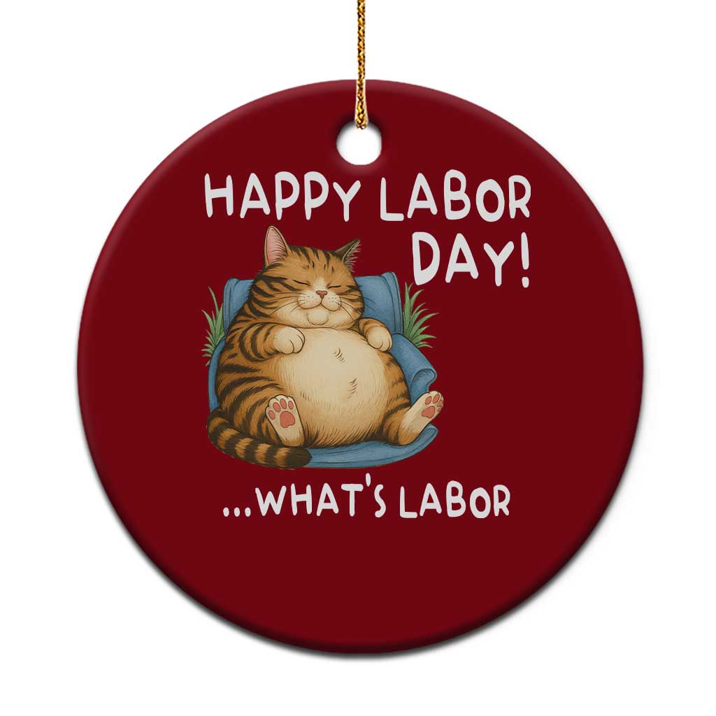 Funny Fat Cat Resting Lazy Cat Ceramic Ornament Happy Labor Day Whats Labor TS12 1pc Red Print Your Wear