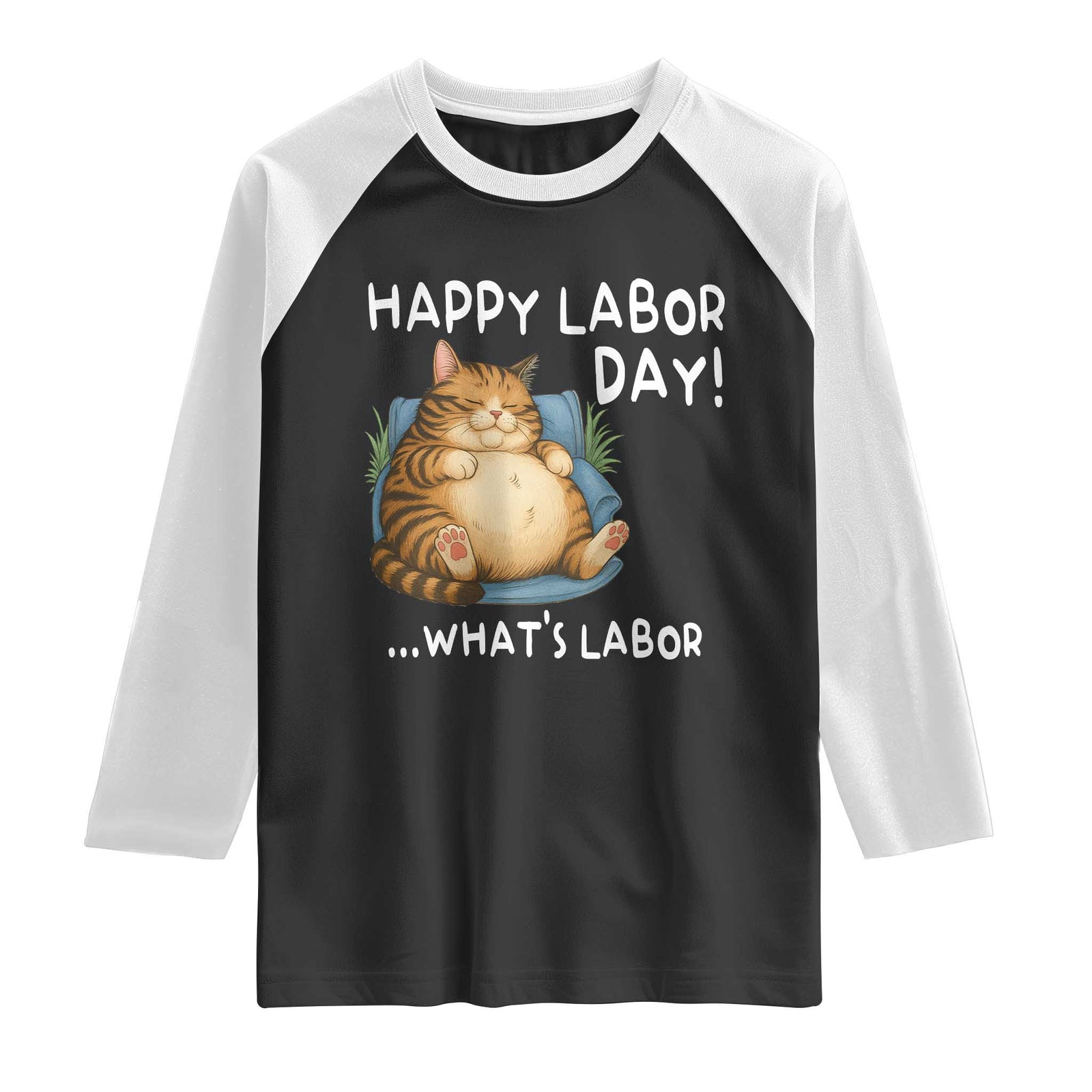 Funny Fat Cat Resting Lazy Cat Raglan Shirt Happy Labor Day Whats Labor TS12 Black White Print Your Wear