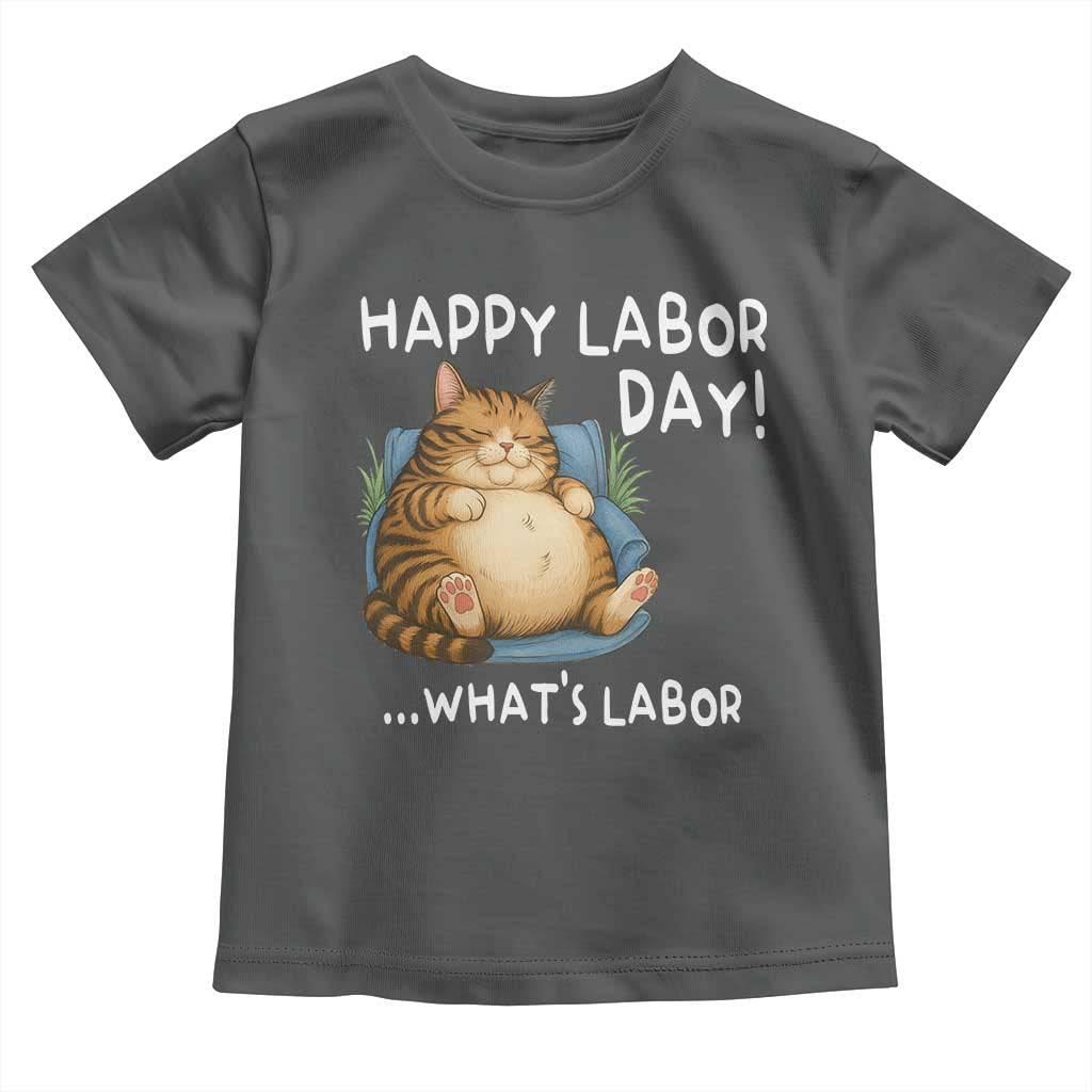 Funny Fat Cat Resting Lazy Cat Toddler T Shirt Happy Labor Day Whats Labor TS12 Dark Heather Print Your Wear