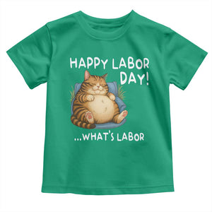 Funny Fat Cat Resting Lazy Cat Toddler T Shirt Happy Labor Day Whats Labor TS12 Irish Green Print Your Wear