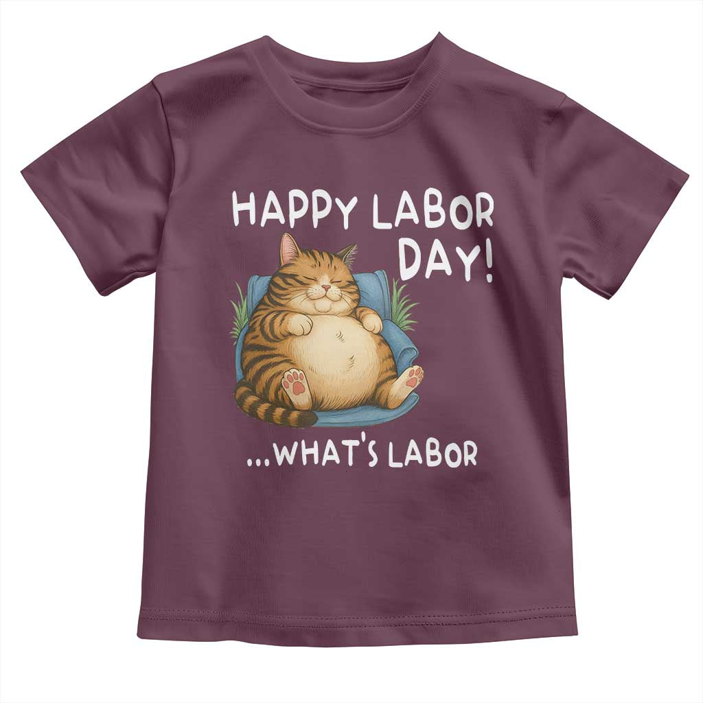 Funny Fat Cat Resting Lazy Cat Toddler T Shirt Happy Labor Day Whats Labor TS12 Maroon Print Your Wear