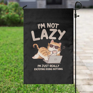 Funny Lazy Cat Garden Flag I'm Not Lazy I'm Just Really Enjoying Doing Nothing TS12 Print Your Wear