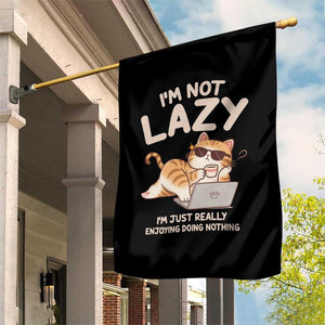 Funny Lazy Cat Garden Flag I'm Not Lazy I'm Just Really Enjoying Doing Nothing TS12 Print Your Wear
