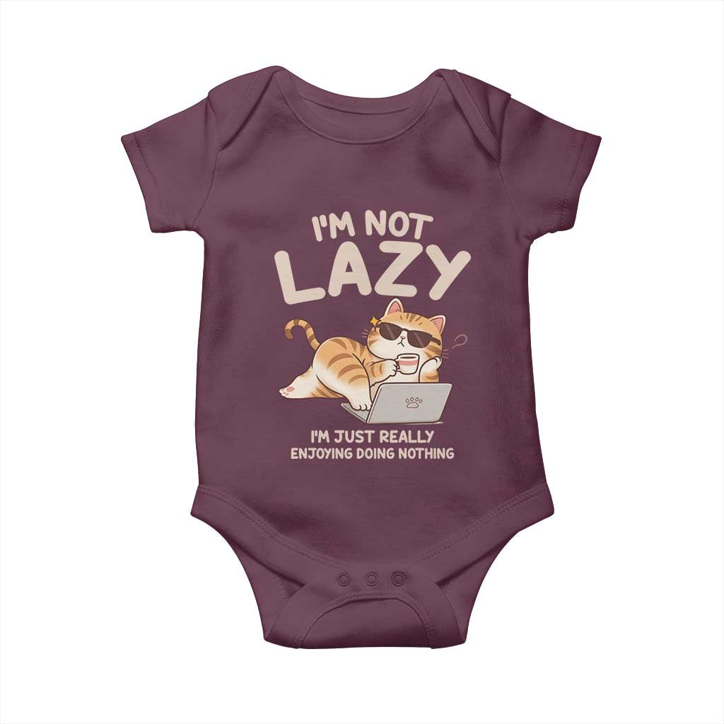Funny Lazy Cat Baby Onesie I'm Not Lazy I'm Just Really Enjoying Doing Nothing TS12 Maroon Print Your Wear