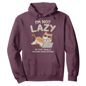 Funny Lazy Cat Hoodie I'm Not Lazy I'm Just Really Enjoying Doing Nothing TS12 Maroon Print Your Wear
