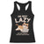 Funny Lazy Cat Racerback Tank Top I'm Not Lazy I'm Just Really Enjoying Doing Nothing TS12 Black Print Your Wear