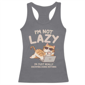 Funny Lazy Cat Racerback Tank Top I'm Not Lazy I'm Just Really Enjoying Doing Nothing TS12 Charcoal Print Your Wear