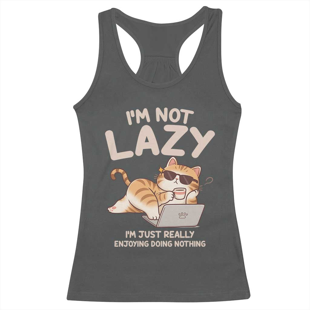 Funny Lazy Cat Racerback Tank Top I'm Not Lazy I'm Just Really Enjoying Doing Nothing TS12 Dark Heather Print Your Wear