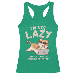 Funny Lazy Cat Racerback Tank Top I'm Not Lazy I'm Just Really Enjoying Doing Nothing TS12 Irish Green Print Your Wear