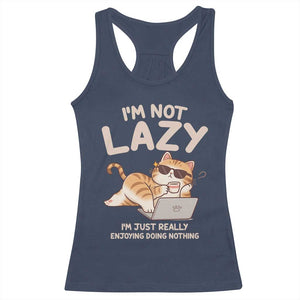 Funny Lazy Cat Racerback Tank Top I'm Not Lazy I'm Just Really Enjoying Doing Nothing TS12 Navy Print Your Wear