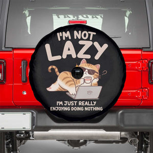 Funny Lazy Cat Spare Tire Cover I'm Not Lazy I'm Just Really Enjoying Doing Nothing TS12 Black Print Your Wear