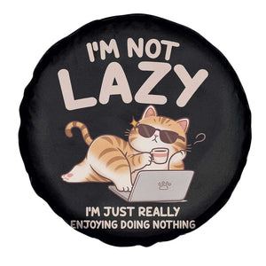 Funny Lazy Cat Spare Tire Cover I'm Not Lazy I'm Just Really Enjoying Doing Nothing TS12 Print Your Wear