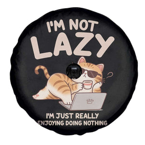 Funny Lazy Cat Spare Tire Cover I'm Not Lazy I'm Just Really Enjoying Doing Nothing TS12 Print Your Wear