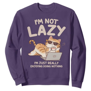 Funny Lazy Cat Sweatshirt I'm Not Lazy I'm Just Really Enjoying Doing Nothing TS12 Purple Print Your Wear