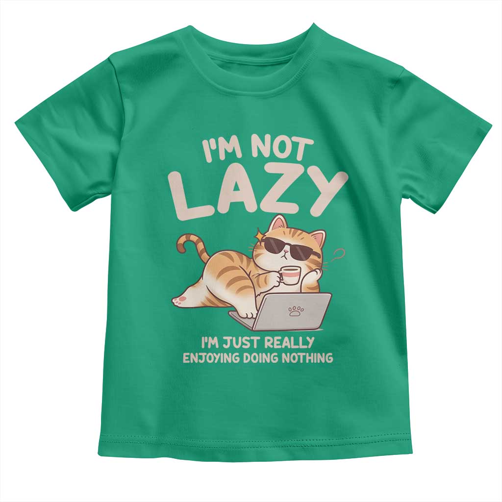 Funny Lazy Cat Toddler T Shirt I'm Not Lazy I'm Just Really Enjoying Doing Nothing TS12 Irish Green Print Your Wear