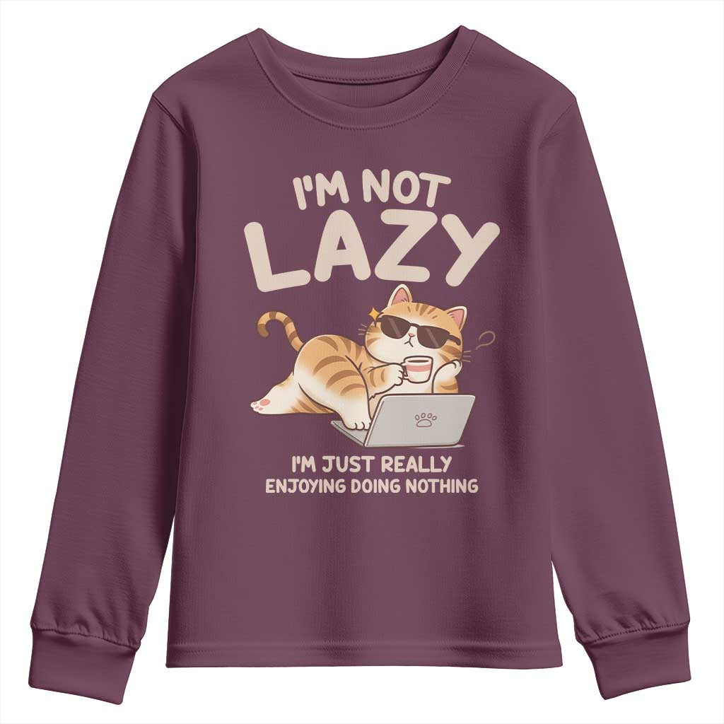 Funny Lazy Cat Youth Sweatshirt I'm Not Lazy I'm Just Really Enjoying Doing Nothing TS12 Maroon Print Your Wear