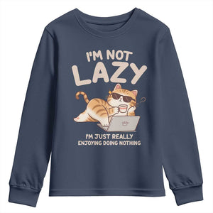 Funny Lazy Cat Youth Sweatshirt I'm Not Lazy I'm Just Really Enjoying Doing Nothing TS12 Navy Print Your Wear