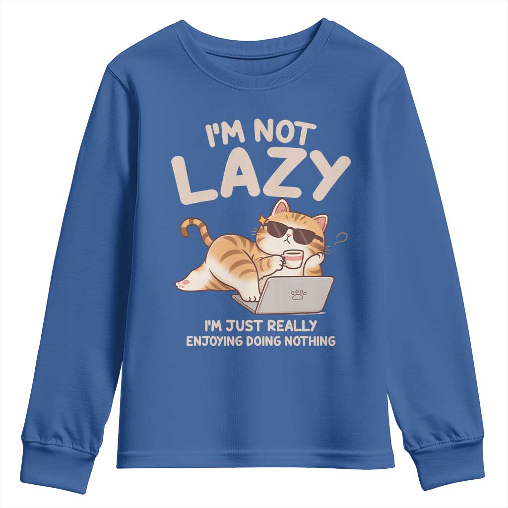 Funny Lazy Cat Youth Sweatshirt I'm Not Lazy I'm Just Really Enjoying Doing Nothing TS12 Royal Blue Print Your Wear
