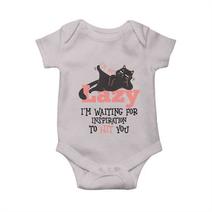I Am Not Lazy I Am Waiting For Inspiration To Hit You Baby Onesie Black Lazy Cat TS12 Ice Gray Print Your Wear