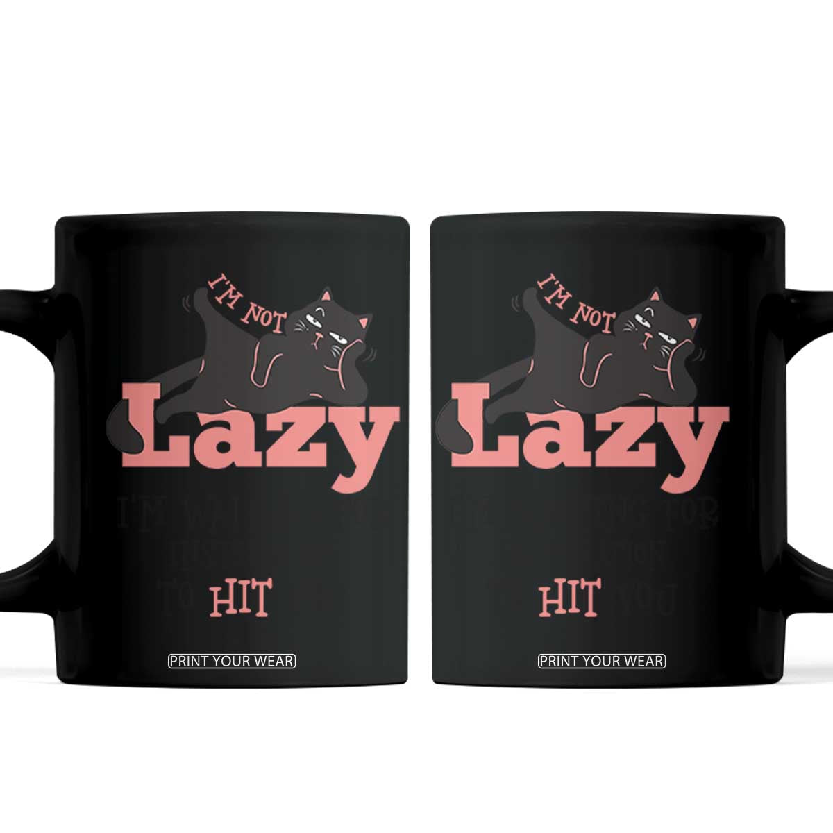 I Am Not Lazy I Am Waiting For Inspiration To Hit You Coffee Mug Black Lazy Cat TS12 White Print Your Wear