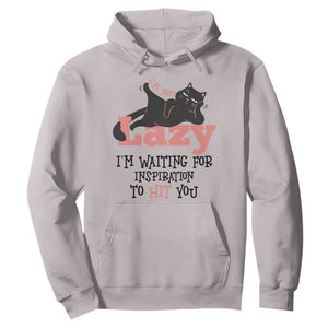 I Am Not Lazy I Am Waiting For Inspiration To Hit You Hoodie Black Lazy Cat TS12 Ice Gray Print Your Wear