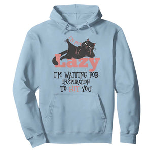 I Am Not Lazy I Am Waiting For Inspiration To Hit You Hoodie Black Lazy Cat TS12 Light Blue Print Your Wear