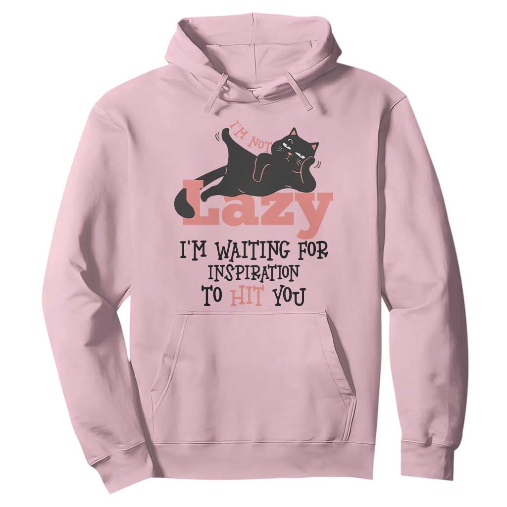 I Am Not Lazy I Am Waiting For Inspiration To Hit You Hoodie Black Lazy Cat TS12 Light Pink Print Your Wear