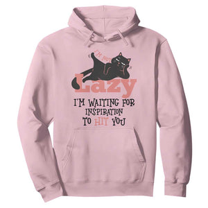 I Am Not Lazy I Am Waiting For Inspiration To Hit You Hoodie Black Lazy Cat TS12 Light Pink Print Your Wear