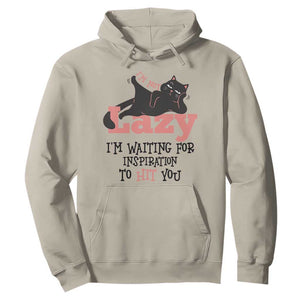 I Am Not Lazy I Am Waiting For Inspiration To Hit You Hoodie Black Lazy Cat TS12 Sand Print Your Wear