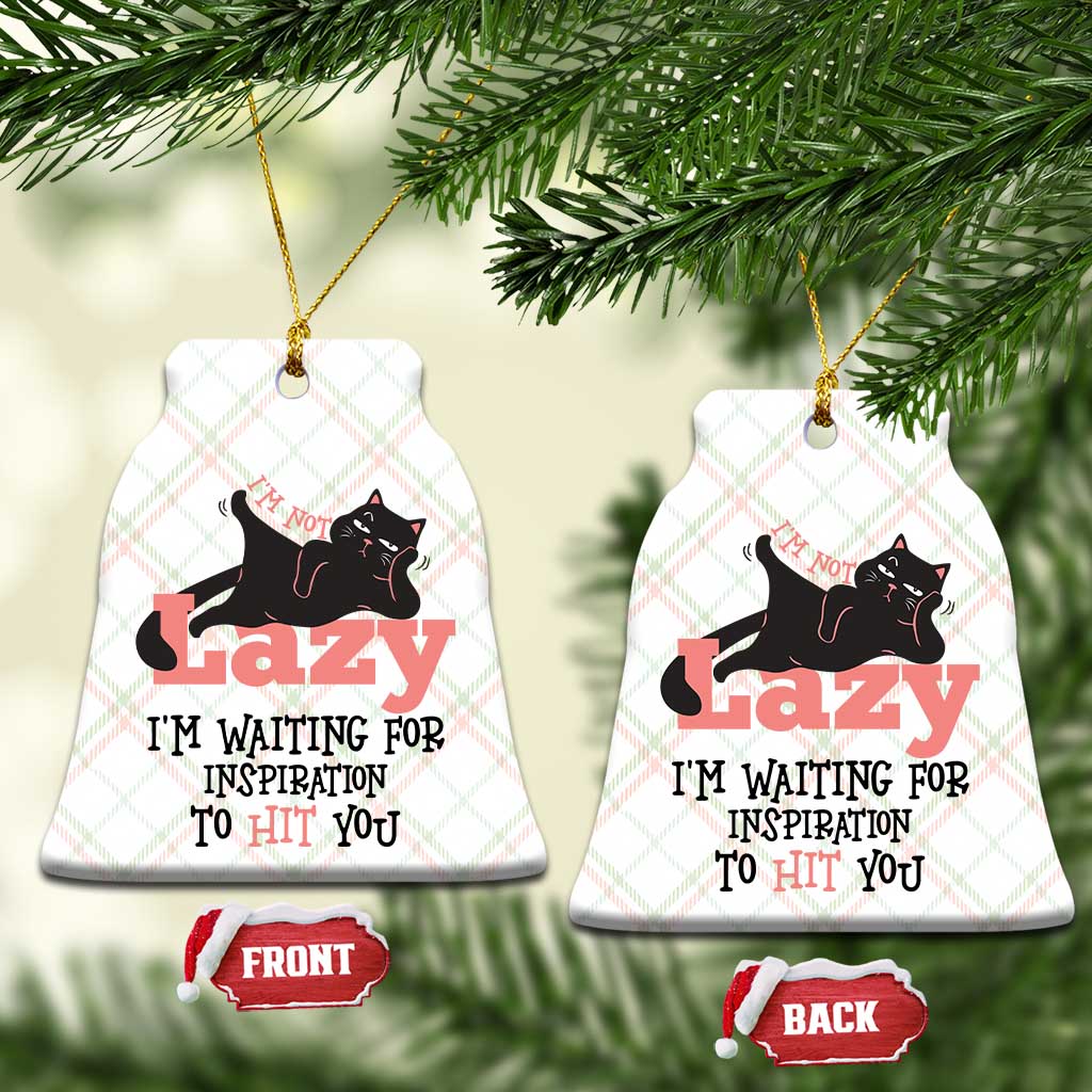 I Am Not Lazy I Am Waiting For Inspiration To Hit You Ceramic Ornament Black Lazy Cat TS12 Print Your Wear