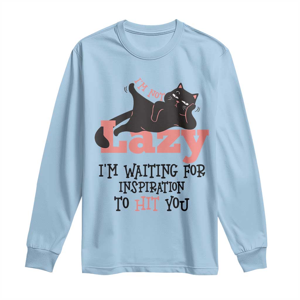 I Am Not Lazy I Am Waiting For Inspiration To Hit You Long Sleeve Shirt Black Lazy Cat TS12 Light Blue Print Your Wear