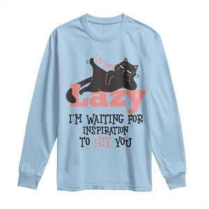 I Am Not Lazy I Am Waiting For Inspiration To Hit You Long Sleeve Shirt Black Lazy Cat TS12 Light Blue Print Your Wear