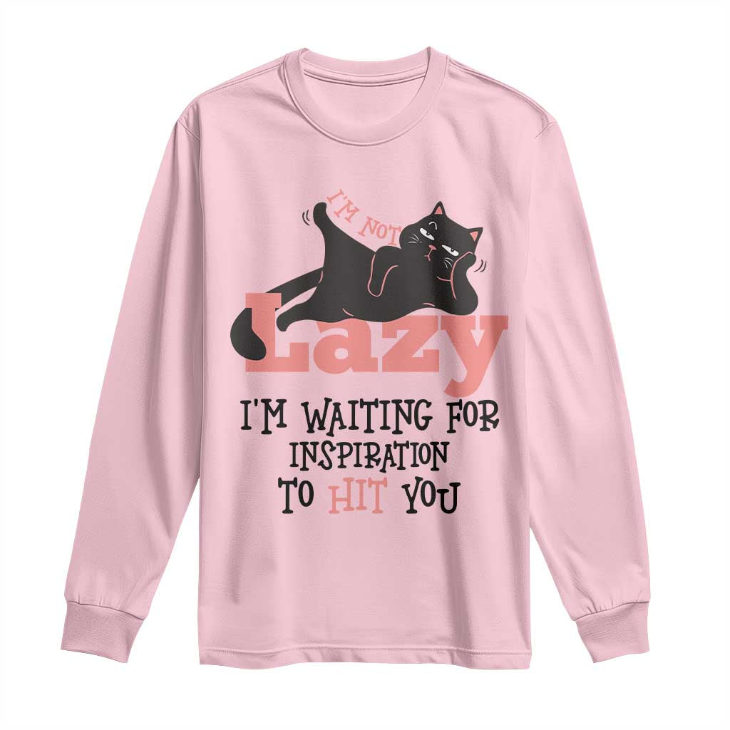 I Am Not Lazy I Am Waiting For Inspiration To Hit You Long Sleeve Shirt Black Lazy Cat TS12 Light Pink Print Your Wear