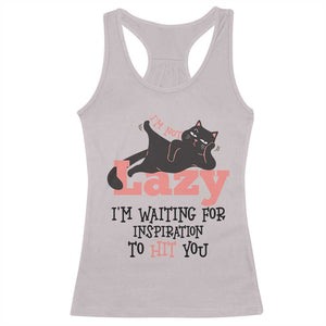I Am Not Lazy I Am Waiting For Inspiration To Hit You Racerback Tank Top Black Lazy Cat TS12 Ice Gray Print Your Wear