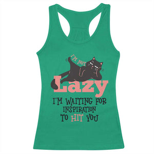 I Am Not Lazy I Am Waiting For Inspiration To Hit You Racerback Tank Top Black Lazy Cat TS12 Irish Green Print Your Wear