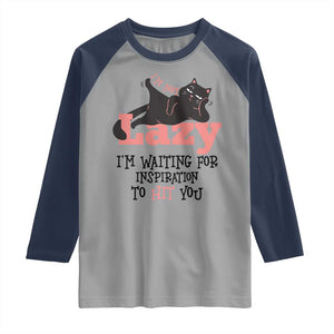 I Am Not Lazy I Am Waiting For Inspiration To Hit You Raglan Shirt Black Lazy Cat TS12 Sport Gray Navy Print Your Wear
