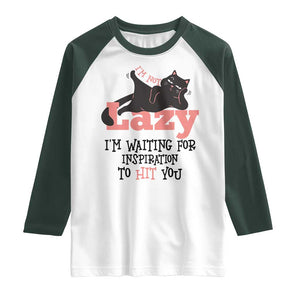 I Am Not Lazy I Am Waiting For Inspiration To Hit You Raglan Shirt Black Lazy Cat TS12 White Dark Forest Green Print Your Wear
