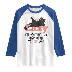 I Am Not Lazy I Am Waiting For Inspiration To Hit You Raglan Shirt Black Lazy Cat TS12 White Royal Print Your Wear