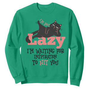 I Am Not Lazy I Am Waiting For Inspiration To Hit You Sweatshirt Black Lazy Cat TS12 Irish Green Print Your Wear