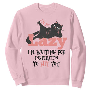 I Am Not Lazy I Am Waiting For Inspiration To Hit You Sweatshirt Black Lazy Cat TS12 Light Pink Print Your Wear