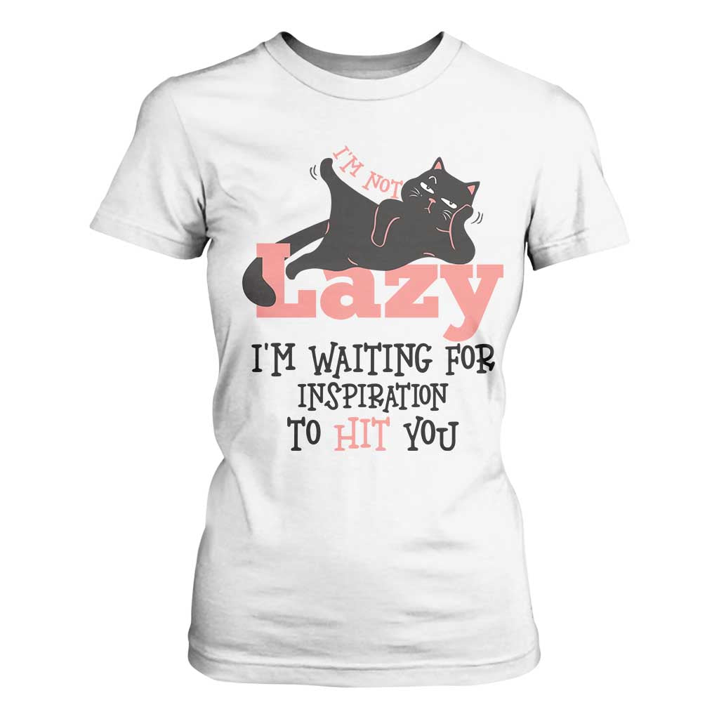 I Am Not Lazy I Am Waiting For Inspiration To Hit You T Shirt For Women Black Lazy Cat TS12 White Print Your Wear