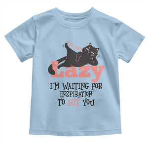 I Am Not Lazy I Am Waiting For Inspiration To Hit You Toddler T Shirt Black Lazy Cat TS12 Light Blue Print Your Wear