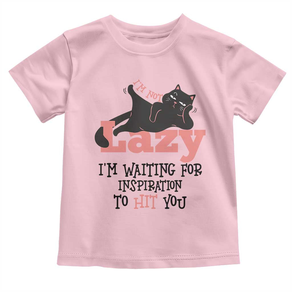 I Am Not Lazy I Am Waiting For Inspiration To Hit You Toddler T Shirt Black Lazy Cat TS12 Light Pink Print Your Wear
