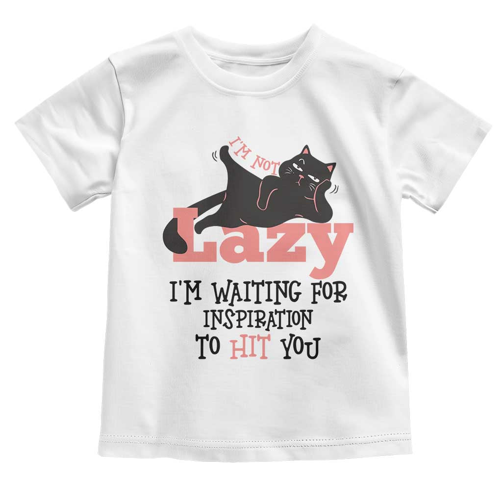 I Am Not Lazy I Am Waiting For Inspiration To Hit You Toddler T Shirt Black Lazy Cat TS12 White Print Your Wear