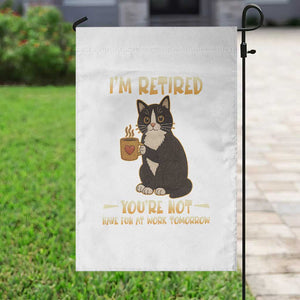 Funny I Am Retired You Are Not Have Fun At Work Tomorrow Garden Flag Black Cat TS12 Print Your Wear