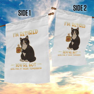 Funny I Am Retired You Are Not Have Fun At Work Tomorrow Garden Flag Black Cat TS12 Print Your Wear