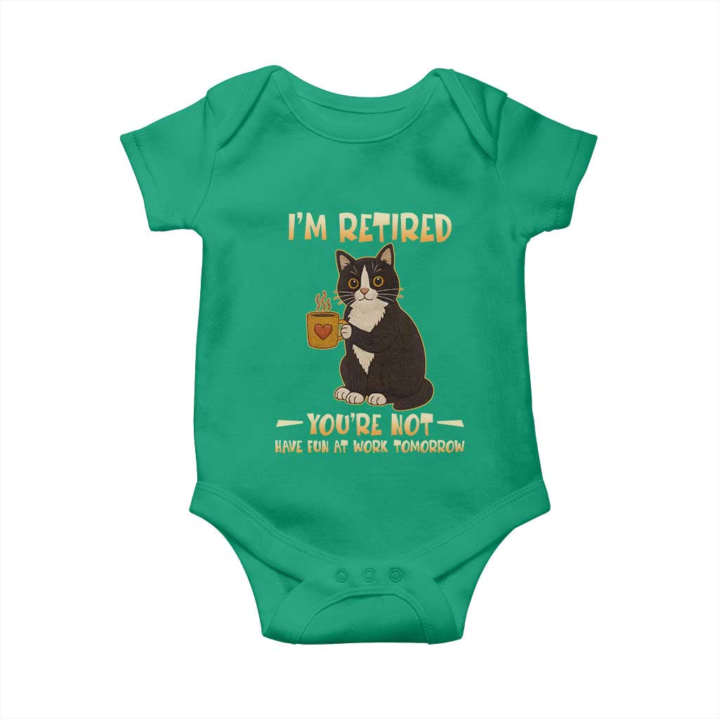 Funny I Am Retired You Are Not Have Fun At Work Tomorrow Baby Onesie Black Cat TS12 Irish Green Print Your Wear